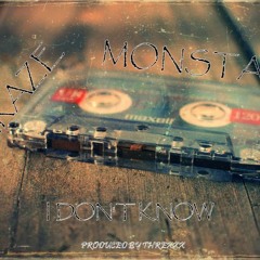 Kraze -  I Dont Know Ft Monsta (KRAZY MONSTA)