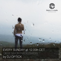 Dj Optick - Obsession - Ibiza Global Radio - 17.01.2016