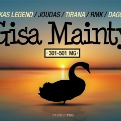 GISA MAINTY [ KAS LEGEND - JOUDAS - TIRANA - RMK - DAGOH]