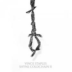 Vince Staples - Locked And Loaded - Shyne Coldchain Vol. 2 - Stolen Youth