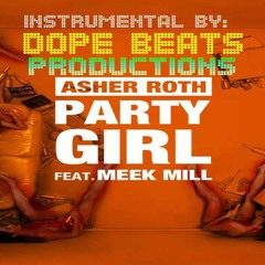 Asher Roth Ft Meek Mill - Party Girl Instrumental
