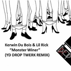 Monster Winer - YD DROP TWERK REMIX [FREE DL!!]