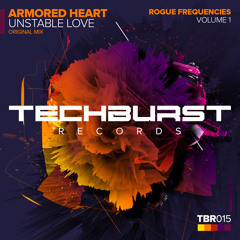 Armored Heart - Unstable Love (Original Mix) [Techburst Records] PREVIEW