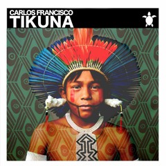 Carlos - Francisco - Tikuna (Original Mix)