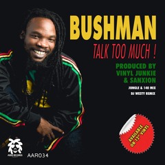 Vinyl Junkie & Sanxion Ft Bushman - Talk Too Much (140 Mix)[Out Now On Asbo Records]