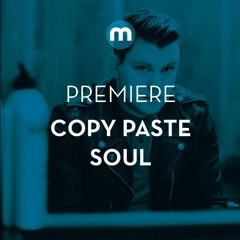 Premiere: Copy Paste Soul 'In Focus'