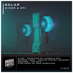 GC028 - GIOSER & MPV - Solar // Out Now