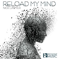 Nick Lawyer - Reload My Mind (Feat. Alaine)[RELOAD MY MIND THE ALBUM 2016]