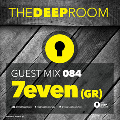 TheDeepRoom Guest Mix 084 - 7even (GR) [BeachGrooves]