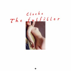 Cloche - The Fulfiller