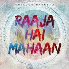 Sheldon Bangera - Raaja Hai Mahaan (Our King Is So Great)