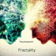 Psychoplasmic - Fractality