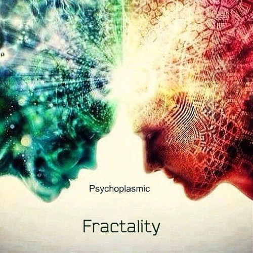 Psychoplasmic - Fractality