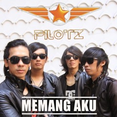 Pilotz - Memang Aku + Lirik ✔