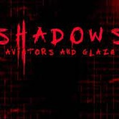 Shadows By Aviators (Feat. Glaze) Lyrics in description