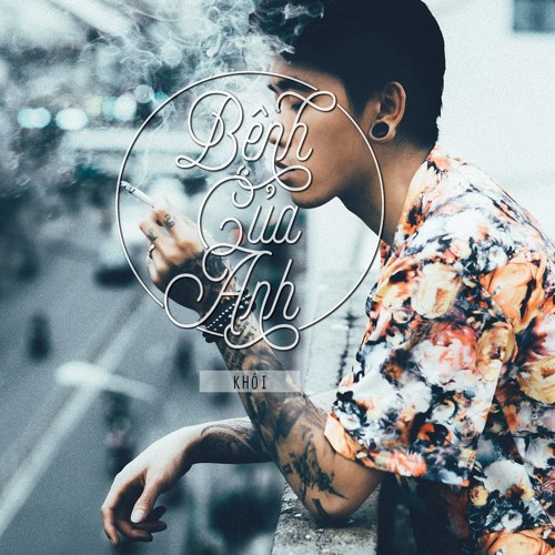 [Beat] Bệnh Của Anh - Khói