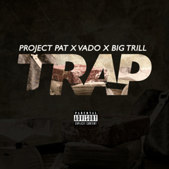 Project Pat x Vado x Big Trill x Jiggymane - Trap