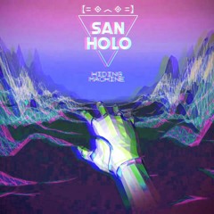 San Holo x Porter Robinson - Hiding Machine (Matthew Bass Edit)