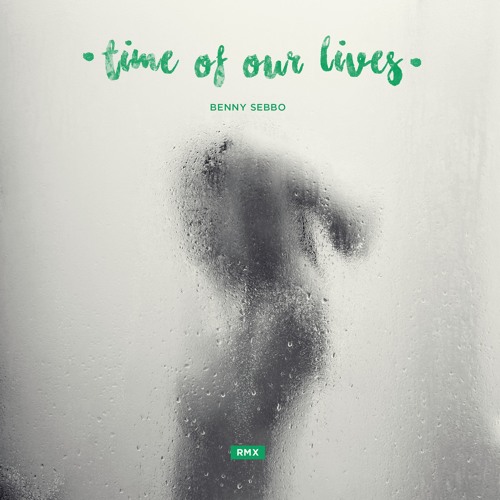 Stream Time Of Our Lives [Remix] by Benny Sebbo | Listen online for ...