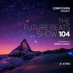 The Future Beats Show 104 + Jarreau Vandal