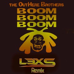 The Outhere Brothers - Boom Boom Boom (Lexs Remix)