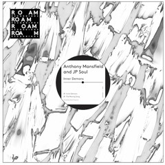 Anthony Mansfield + JP Soul - Inner Demons / The Moving Song (Roam Recordings)