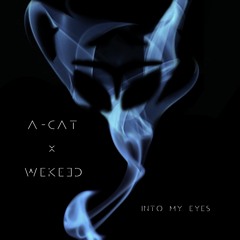 A-CAT x WEKEED - Into My Eyes
