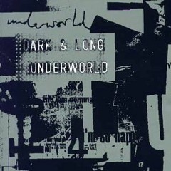 Underworld - Dark & Long (Maximilian M. Remix)