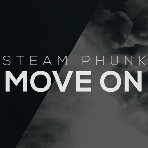 Steam Phunk - Move On [Free Download]