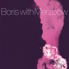 BORIS WITH MERZBOW - MERZBOW - Planet Of The Cows
