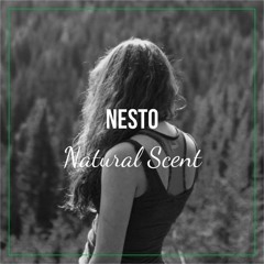 Nesto - Natural Scent (Original Mix)