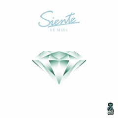 Siente - Be Mine