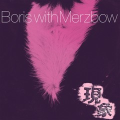 BORIS WITH MERZBOW - BORIS - Huge