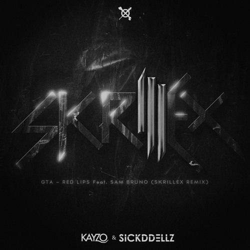 GTA - Red Lips Ft Sam Bruno (Skrillex Remix) [Kayzo Edit] [Sickddellz Hardstyle Edit]