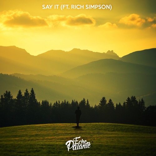 Say It (ft. Rich Simpson)