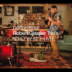 "Downtime" (live @ SBME) [Robert Glasper Trio Cover]