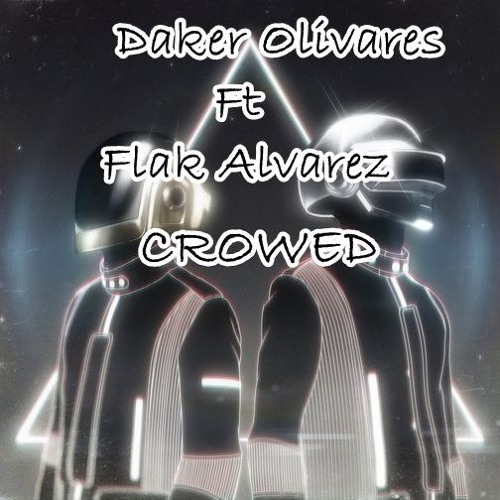 Crowed - Daker Olivares + Flak Alvares (Demo) (Original Mix) 2016