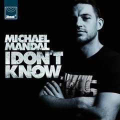 Michael Mandal - 'I Don't Know' (Dexcell Remix) (3 Beat)