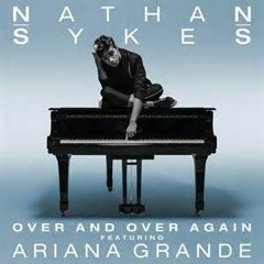 Over And Over Again (feat. Ariana Grande)