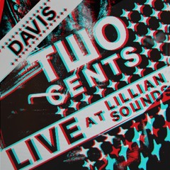 Two Cents: Live at Lillian Sounds