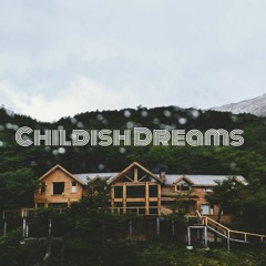 Childish Dreams
