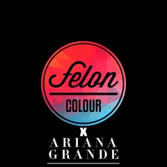 Felon Vs Ariana - Colour Last Time (Under A Gum Mashup)