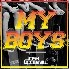Josh Goodwill - My Boys **FREE DOWNLOAD**