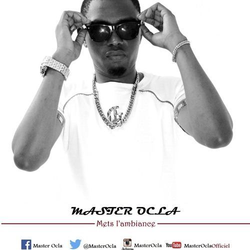 Master Ocla - Mets L'ambiance (Official New Hit 2016)