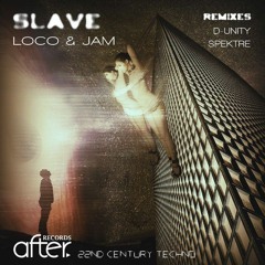 Loco & Jam - Slave (Original Mix)[AFTER. Records]