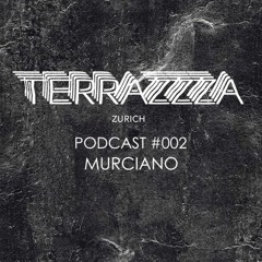 Terrazzza Podcast #002 - Murciano