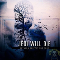 Jedi Will Die - Fighting With Myself