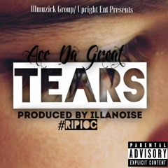 Ace Da Great - Tears (Produced By Illanoise)