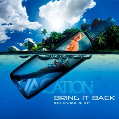 Kelevra & KC - Bring It Back [Free Download]