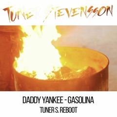 Daddy Yankee - Gasolina (Tuner S. Reboot)